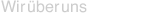 Wir &uuml;ber uns
